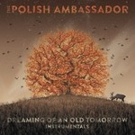 cover: The Polish Ambassador - Dreaming Of An Old Tomorrow (Instrumentals)