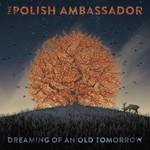 cover: The Polish Ambassador - Dreaming Of An Old Tomorrow