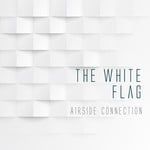 cover: Airside Connection - The White Flag