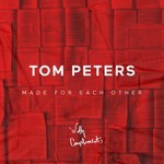 cover: Tom Peters - Made For Each Other