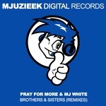 cover: Pray For More & Mj White - Brothers & Sisters