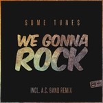 cover: Some Tunes - We Gonna Rock