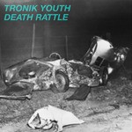 cover: Tronik Youth - Death Rattle