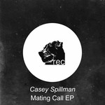 cover: Casey Spillman - Mating Call EP