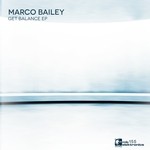 cover: Marco Bailey - Get Balance EP