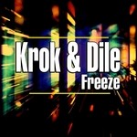 cover: Krok & Dile - Freeze