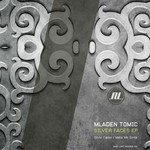 cover: Mladen Tomic - Silver Faces EP