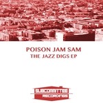 cover: Poison Jam Sam - The Jazz Digs EP