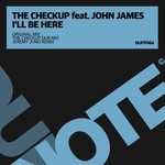 cover: The Checkup|John James - I'll Be Here