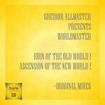 cover: Greidor Allmaster Presents Worldmaster - Ruin Of The Old World/Ascension Of The New World