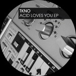 cover: Tkno - Acid Loves You EP