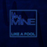 cover: My Mine - Like A Fool