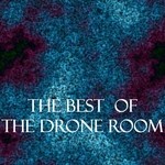 cover: The Drone Room - The Best Of The Drone Room