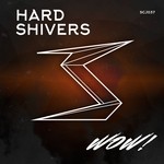 cover: Hard Shivers - Wow!