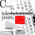 cover: Charley Ten - Telerhetorically Yours