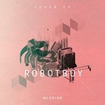 cover: Robotboy - Fever EP