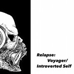 cover: Relapse - Voyager/Introverted Self