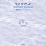 cover: Alex Morelli - Something Is Wrong