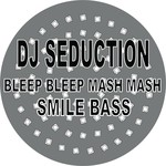 cover: Dj Seduction - Bleep Bleep Mash Mash