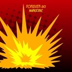 cover: Forever 80 - Narcotic