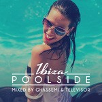 cover: Ghassemi & Televisor|Various - Poolside Ibiza 2016