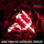 cover: Proxy - Music From The Eastblock Jungles