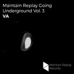 cover: Joe Cozzo|Various - Maintain Replay Going Underground Vol 3 (unmixed tracks)