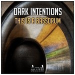 cover: Dark Intentions - This Is A Bassdrum