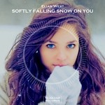 cover: Elian West - Softly Falling Snow On You