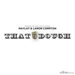 cover: Dennis Blaze|Maylay & Lamor Compton - That Dough