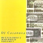 cover: Dj Casanova - DJ Casanova's Mad House Volume 1