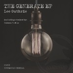 cover: Lee Guthrie - The Generate EP