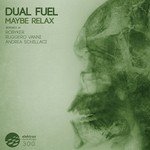 cover: Dual Fuel - Maybe Relax