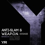 cover: Anti-slam & W.e.a..p.o.n. - Dosage