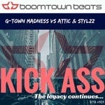 cover: G-town Madness & Attic & Stylzz - Kick Ass (The Legacy Continues)