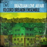 cover: Record Breakin' Ensemble - Brazilian Love Affair