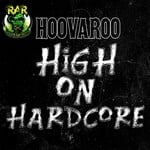 cover: Hoovaroo - High On Hardcore