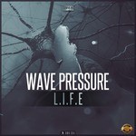 cover: Wave Pressure - LIFE