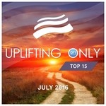 cover: Various - Uplifting Only Top 15/July 2016