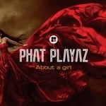 cover: Phat Playaz - About A Girl