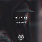 cover: Migosy - Fantasma