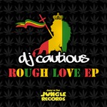 cover: Dj Cautious - Rough Love