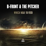 cover: B-front & The Pitcher - Which Wolf To Feed