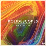 cover: Kolidescopes - Back To You