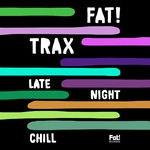 cover: Various - Fat! Trax Late Night Chill