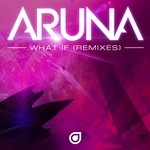 cover: Aruna - What If (Remixes)