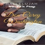 cover: Don Corey Washington - Hallelujah We Go'n Pray