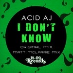 cover: Acid Aj - I Don't Know