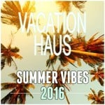 cover: Various - Vacation Haus/Summer Vibes 2016