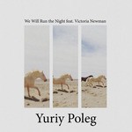 cover: Yuriy Poleg - We Will Run The Night (feat Victoria Newman)